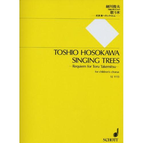 (楽譜・書籍) 細川俊夫/歌う木~武満徹へのレクイエム~【お取り寄せ】