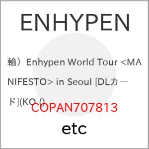 Enhypen World Tour <MANIFESTO> in Seoul [DLカード](KO (輸入盤) 【アウトレット】｜vanda