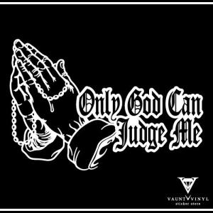 Pray Hand Only god can judge me カッティングステッカー