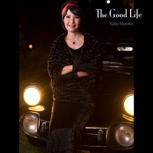 The Good Life - Yuko Murata （村田裕子） -
