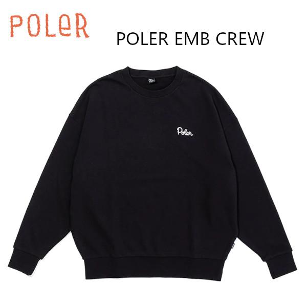 POLER ポーラー POLER EMB CREW クルー スウェット トレーナー 正規販売店 20...