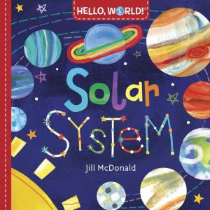 正規販売店 英語の絵本 ハローワールドシリーズ （太陽系） ボードブック Hello, World! Solar System 宇宙 McDonald Jill｜waku-waku-shop