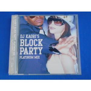 CD/DJ KAORI/Dj Kaori`s Block Party -Platinum Mix-/...