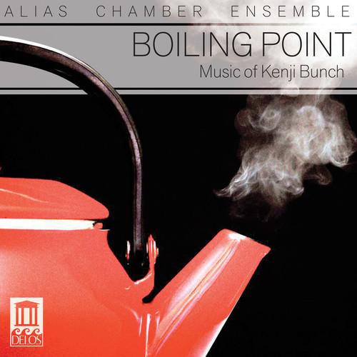 Bunch / Alias Chamber Ensemble - Boiling Point: Mu...