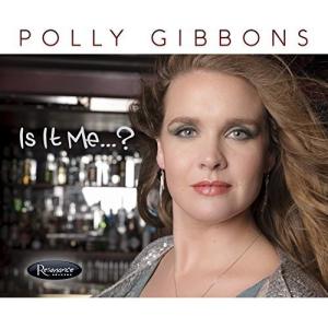 Polly Gibbons / Is It Me