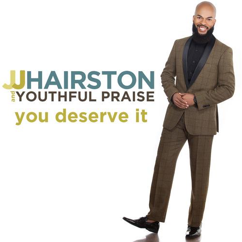 Jj Hairston ＆ Youthful Praise - You Deserve It CD ...