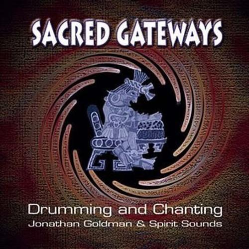 Jonathan Goldman - Sacred Gateways: Drumming and C...