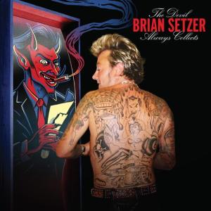ブライアンセッツァー Brian Setzer - The Devil Always Collect...