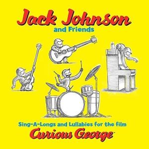 Jack Johnson ＆ Friends - Curious George (Sing-a-Long Songs and Lullabies