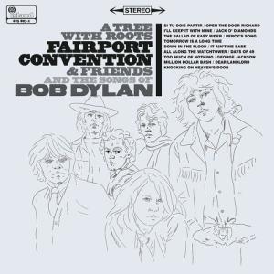 Fairport Convention & Friends / Tree With Roots: Fairport & The Songs Of Bob Dylan