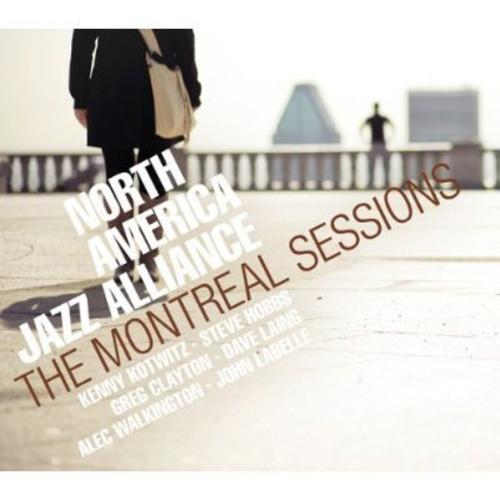 North America Jazz Alliance - The Montreal Session...