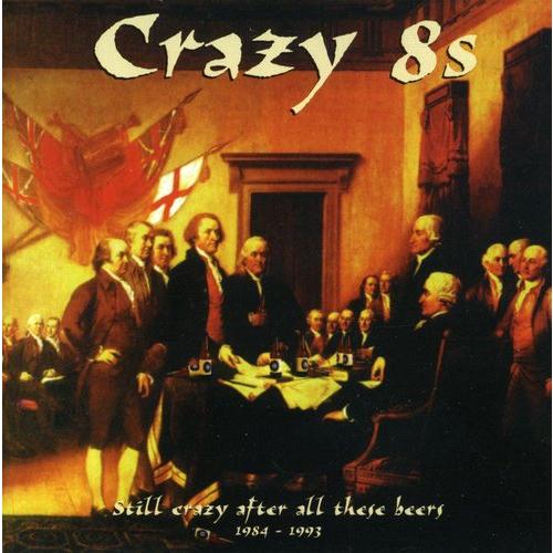 Crazy 8s - Still Crazy After All These Beers CD アル...
