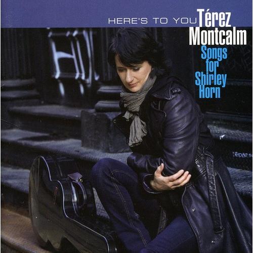 Terez Montcalm - Heres to You: Songs for Shirle CD...