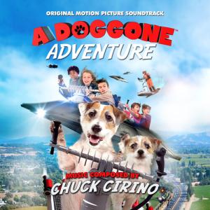 Chuck Cirino / Doggone Adventure: Original Motion Picture