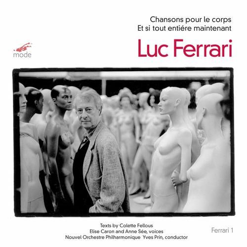 Luc Ferrari - Chansons Pour Le Corps / Et Si Tout ...