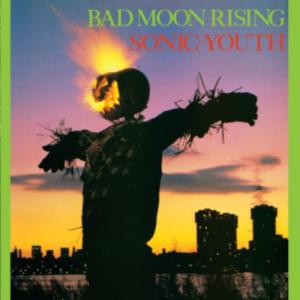 Sonic Youth / Bad Moon Rising