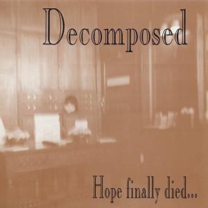 Decomposed Hope Finally Died CD