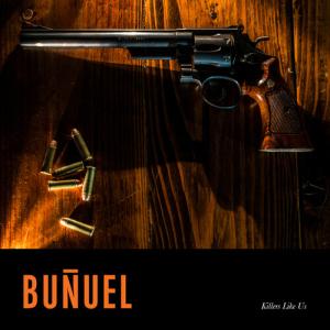 Bunuel / Killers Like Us 輸入盤