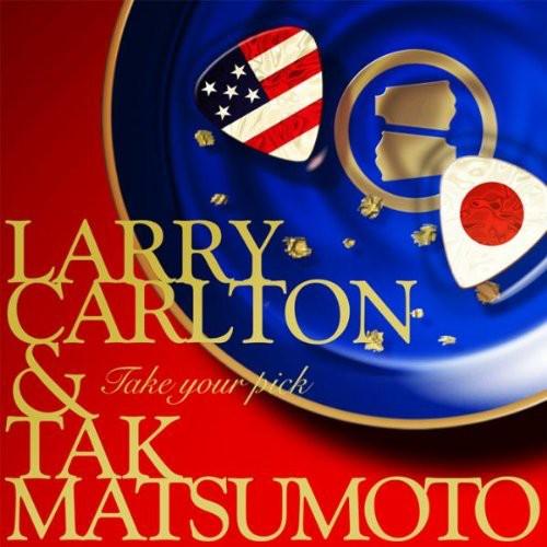 Larry Carlton / Tak Matsumoto - Take Your Pick CD ...