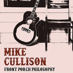 Mike Cullison - Front Porch Philosophy CD アルバム 輸入盤の商品画像