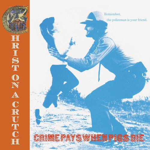 Christ on Crutch - Crime Pays when Pigs Die LP レコー...