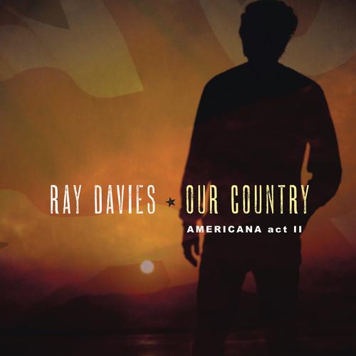 レイデイヴィス Ray Davies - Our Country: Americana Act 2 ...