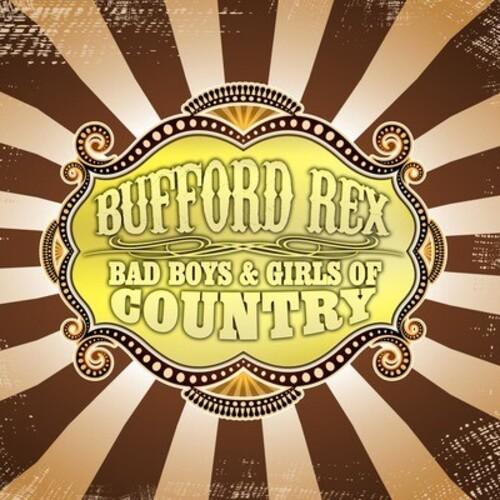 Bufford Rex - Bad Boys ＆ Girls of Country CD アルバム ...