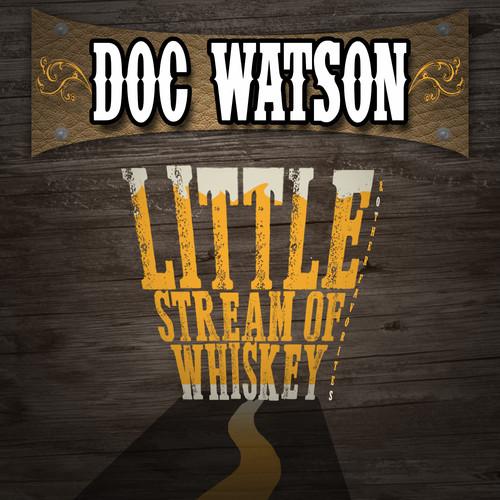Doc Watson - Little Stream of Whiskey ＆ Other Favo...