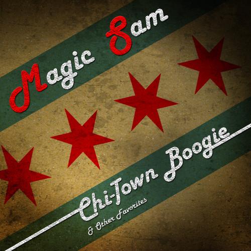 Magic Sam - Chi-Town Boogie ＆ Other Favorites CD ア...