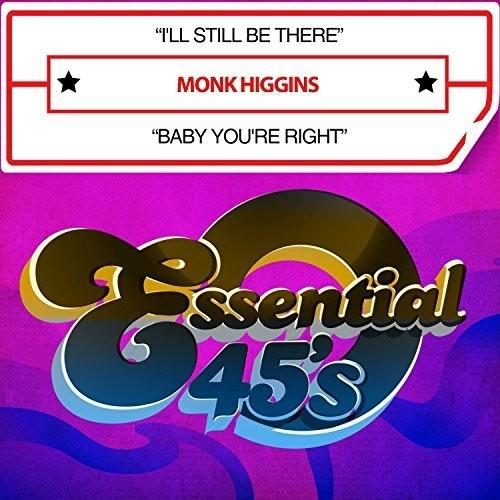 Monk Higgins - I&apos;ll Still Be There / Baby You&apos;re R...