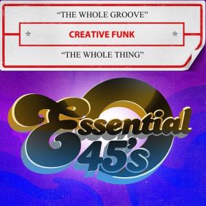 Creative Funk - The Whole Groove / The Whole Thing...
