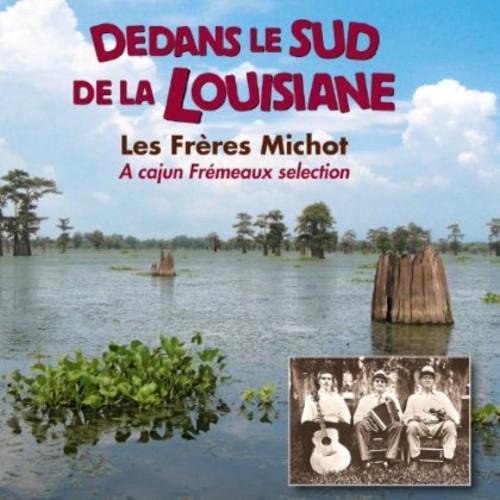 Freres Michot - Dedans Le Sud de la Louisiane CD ア...