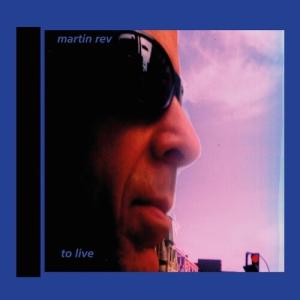 Martin Rev / To Live