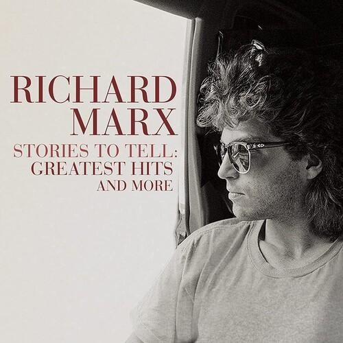 Richard Marx - Stories To Tell: Greatest Hits And ...