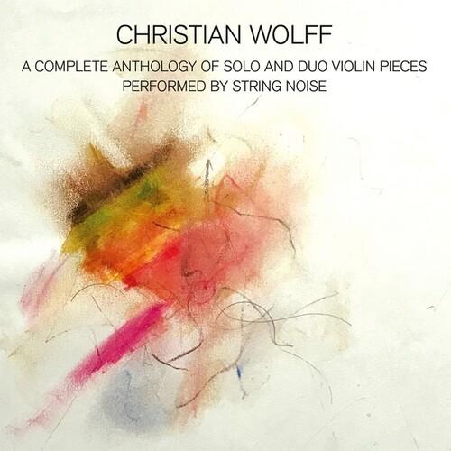 Christian Wolff - A Complete Anthology Of Solo And...