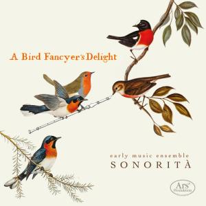 Baroque Classical / Sonorita:  A Bird Fancyer's Delight 輸入盤