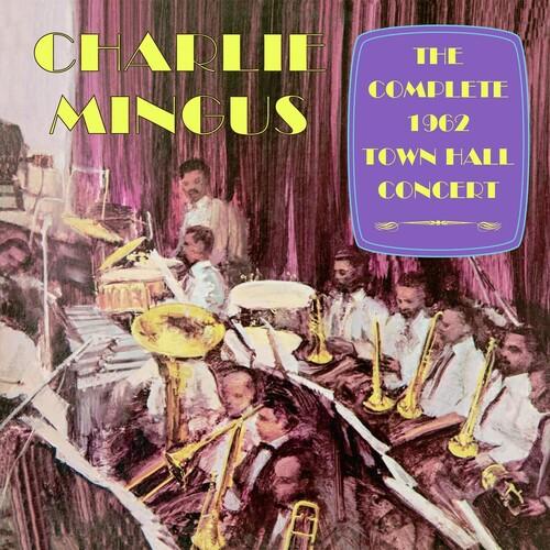 Charlie Mingus - The Complete 1962 Town Hall Conce...