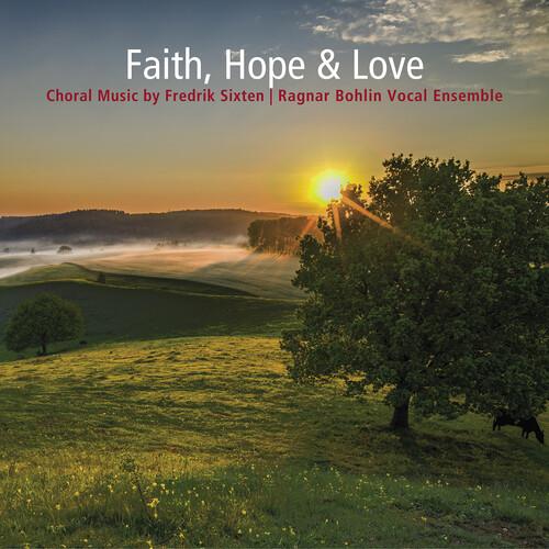 Sixten / Ragnar Bohlin Vocal Ensemble - Faith Hope...