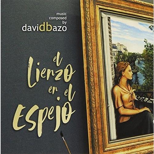 David Bazo - El Lienzo En El Espejo (オリジナル・サウンドトラッ...