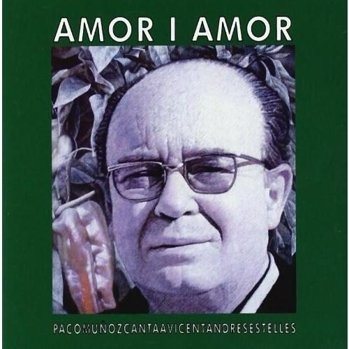 Paco Munoz - Amor I Amor: Canta A Vicent Andres Es...