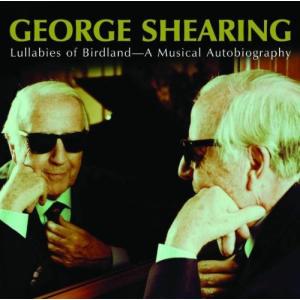 George Shearing - Lullabies of Birdland: A Musical Autobiography CD アルバム 輸入盤