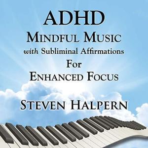 スティーヴンハルパーン Steven Halpern - Adhd Mindful Music With Subliminal Affirmations CD アルバム 輸入盤