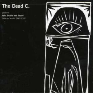 The Dead C - Vain Erudite and Stupid: Selected Works 1987-2005 CD アルバム 輸入盤