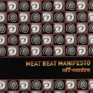 Meat Beat Manifesto - Off Centre CD シングル 輸入盤