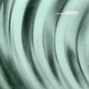 ザ ウェディング プレゼント The Wedding Present - Saturnalia CD アルバム 輸入盤