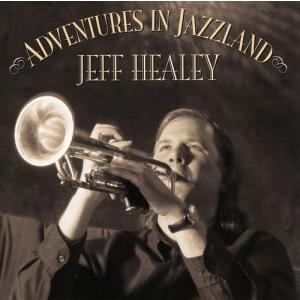 ジェフヒーリー Jeff Healey - Adventures in Jazzland CD アルバム 輸入盤