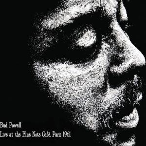 Bud Powell - Live At The Blue Note Cafe, Paris 1961 CD アルバム 輸入盤