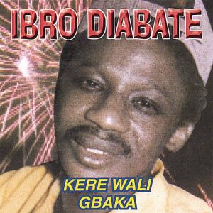 Ibro Diabate - Kere Wali Gbaka CD アルバム 輸入盤