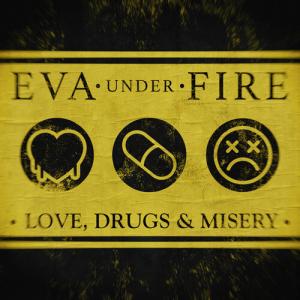 Eva Under Fire - Love, Drugs ＆ Misery CD アルバム 輸入盤