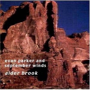 エヴァンパーカー Evan Parker ＆ September Winds - Alder Brook CD アルバム 輸入盤